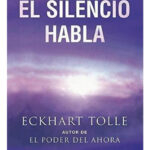 EL SILENCIO HABLA - ECKHART TOLLE