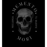 MEMENTO MORI. RECUERDA TU MUERTE