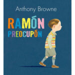 RAMÓN PREOCUPÓN - ANTHONY BROWNE