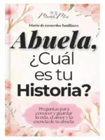 ABUELA ¿ CUÁL ES TU HISTORIA  DIARIO DE RECUERDOS FAMILIARES