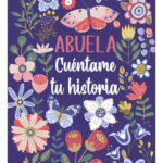 ABUELA CUÉNTAME TU HISTORIA - LAS TORRES EDICIONES