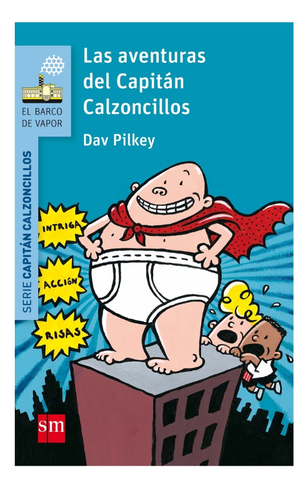 LAS AVENTURAS DEL CAPITÁN CALZONCILLOS - DAV PILKEY