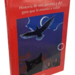 HISTORIA DE UNA GAVIOTA Y DEL GATO QUE LE ENSEÑO A VOLAR