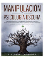 MANIPULACIÓN Y PSICOLOGÍA OSCURA - ALEJANDRO MENDOZA