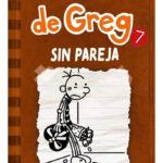 DIARIO DE GREG 7 SIN PAREJA - JEFF KINNEY