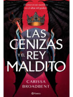 LAS CENIZAS Y EL REY MALDITO - CARISSA BROADBENT