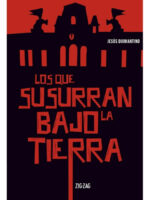 LOS QUE SUSURRAN BAJO LA TIERRA / JESÚS DIAMANTINO
