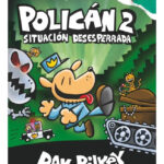POLICÁN 2. SITUACIÓN DESESPERADA - DAV PILKEY