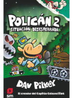 POLICÁN 2. SITUACIÓN DESESPERADA - DAV PILKEY