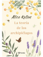 LA TEORÍA DE LOS ARCHIPIÉLAGOS - ALICE KELLEN