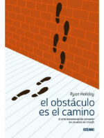 EL OBSTÁCULO ES EL CAMINO - RYAN HOLIDAY