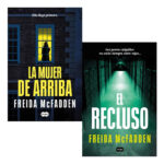 LA MUJER DE ARRIBA + EL RECLUSO - FREIDA MCFADDEN