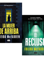 LA MUJER DE ARRIBA + EL RECLUSO - FREIDA MCFADDEN