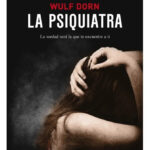 LA PSIQUIATRA - WULF DORN