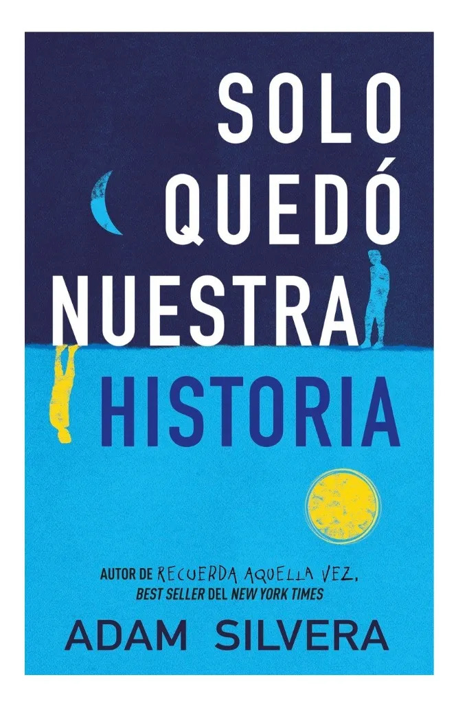 SOLO QUEDÓ NUESTRA HISTORIA - ADAM SILVERA