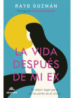 LA VIDA DESPUÉS DE MI EX - RAYO GUZMÁN