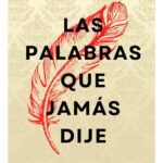 LAS PALABRAS QUE JAMÁS DIJE - ISABELLE MIUMIU