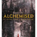 ALCHEMISED. NO QUEDA NADIE A QUIEN SALVAR - SENLINYU