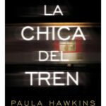 LA CHICA DEL TREN - PAULA HAWKINS