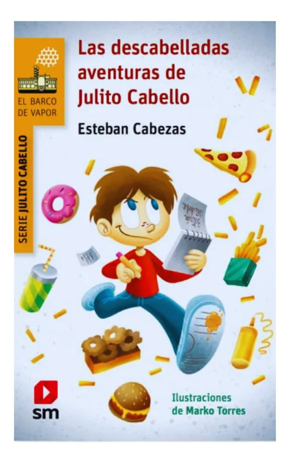 LAS DESCABELLADAS AVENTURAS DE JULITO CABELLO - ESTEBAN CABE