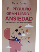 EL PEQUEÑO GRAN LIBRO DE LA ANSIEDAD / FERRAN CASES